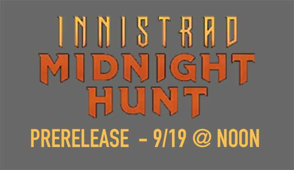MTG: INNISTRAD PRERELEASE – 9/19 @ noon (NOW WITH DOUBLE THE PRIZE SUPPORT)