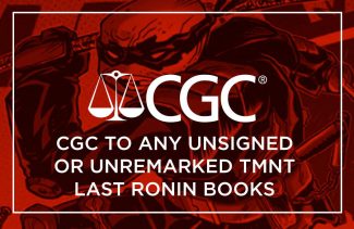 Add CGC To Any UNSIGNED / UNREMARKED TMNT Last Ronin Books