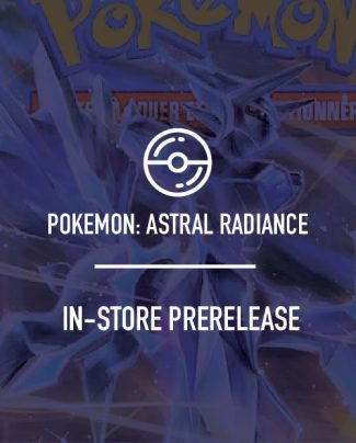 Pokemon: ASTRAL RADIANCE IN-STORE PRERELEASE