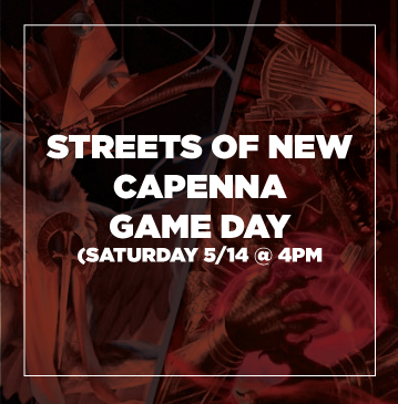 Streets of New Capenna Game Day (Saturday 5/14 @ 4pm)
