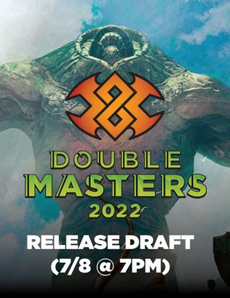 MTG DOUBLE MASTERS 2022: RELEASE DRAFT (7/8 @ 7PM)