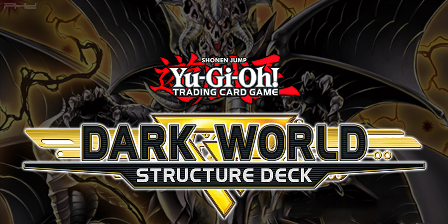Yu Gi Oh Dark World Structure Deck Release Celebration (12/4 @ 11 am)
