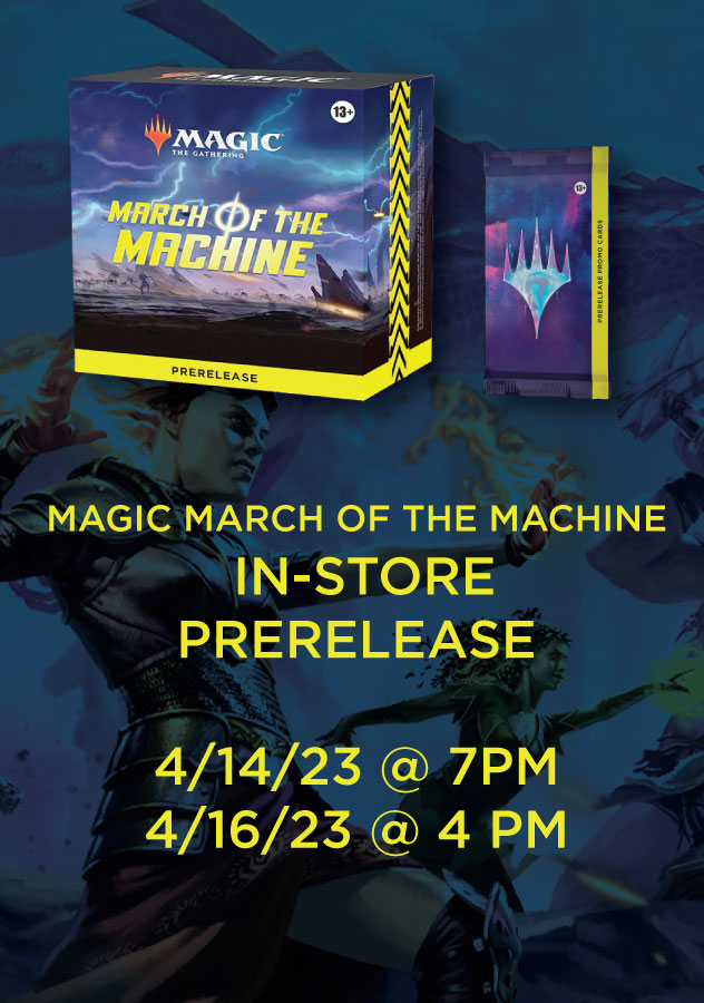 MAGIC MARCH OF THE MACHINE SET In-Store Prerelease (4/14/23 @ 7pm or 4/16/23 @ 4 pm)