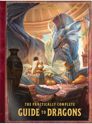 D&D The Practically Complete Guide to Dragons (Dungeons & Dragons Illustrated Book)- Ships 8/25/2023