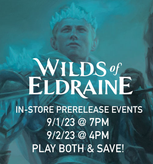 MAGIC WILDS OF ELDRAINE In-Store Prerelease