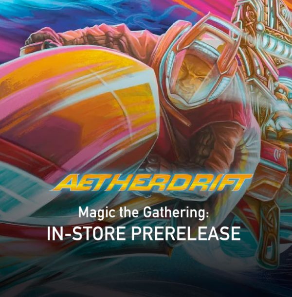 Magic the Gathering: AETHERDRIFT In-Store Prerelease (2/7/25 @ 7pm, 2/8/25 @ 4 pm or 2/9/25 @ 2 pm) - LOCAL ONLY