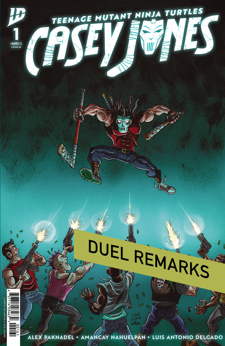 CASEY JONES #1 -Wonderland/Jetpack Exclusive Duel Remarks (Releases Aprx 10/31/2025)