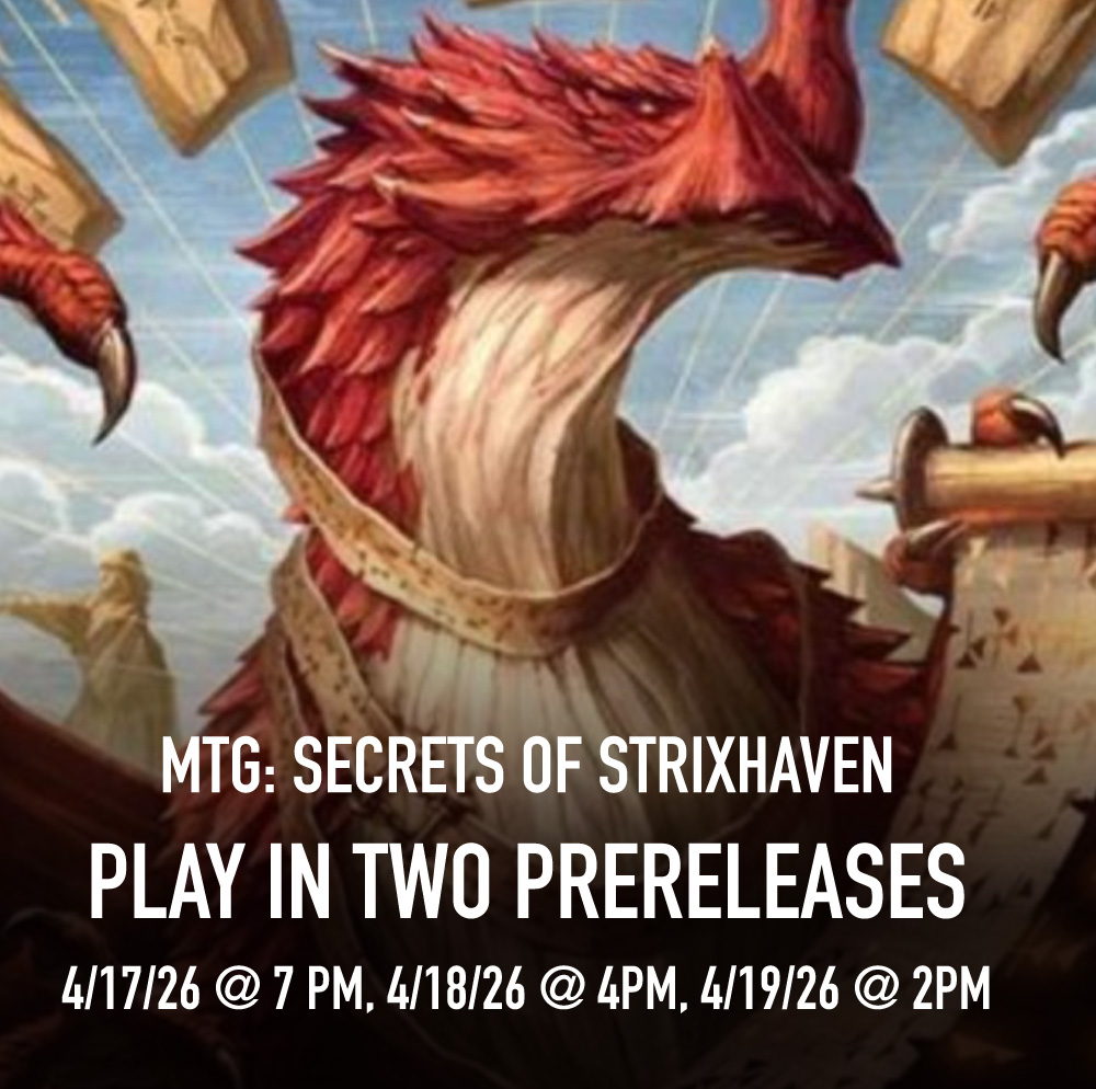 MTG: Secrets of Strixhaven Play in Two Prereleases (4/17/26 @ 7 pm, 4/18/26 @ 4pm, 4/19/26 @ 2pm)